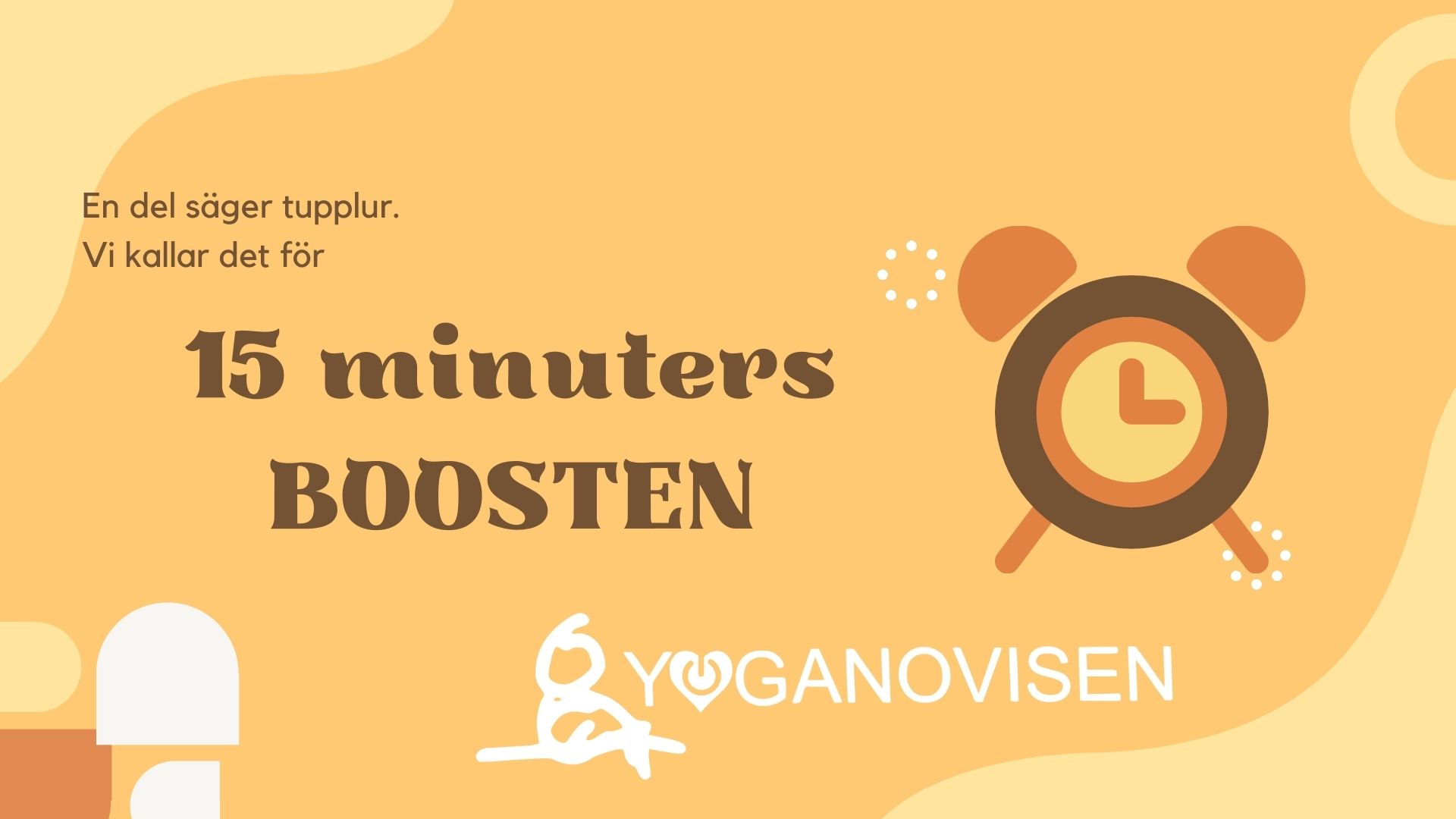 15 minuters BOOSTEN